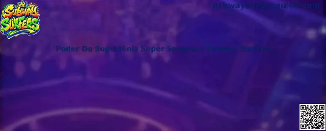 Poder Do Supertênis Super Sneakers Subway Surfers