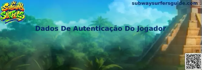 Dados de Autenticação do Jogador no Subway Surfers