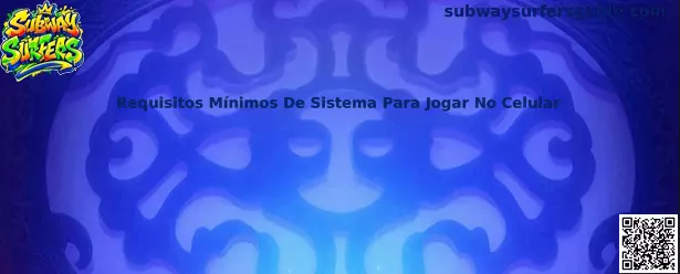 Requisitos Mínimos De Sistema Para Jogar No Celular Subway Surfers