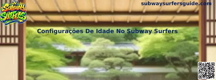 Configurações de Idade no Subway Surfers