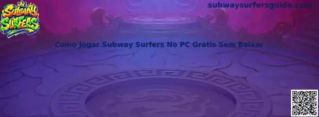Jogar Subway Surfers no PC sem baixar