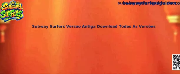 Subway Surfers Versão Antiga