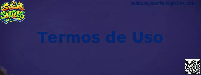 Termos de Uso do Subway Surfers